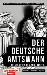 Icon image "Der deutsche Amtswahn: Die Angst vor dem Briefkasten": Von Kafka bis heute: Ein Leben in ständiger Angst, Ausgabe 2