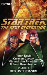 Icon image Star Trek - The Next Generation: Planet des Untergangs: Roman