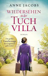 Icon image Wiedersehen in der Tuchvilla: Roman