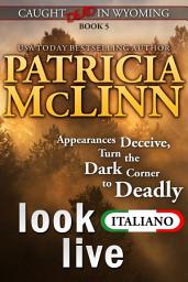 Icon image Look Live (Serie Caught Dead in Wyoming en Italiano, Libro 5)