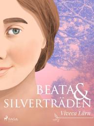 Icon image Beata och silverträden