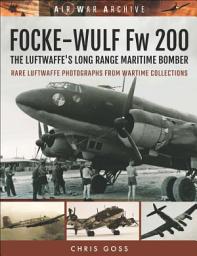 Icon image Focke-Wulf Fw 200: The Luftwaffe's Long Range Maritime Bomber