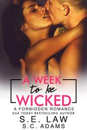 Icon image A Week To Be Wicked: A Forbidden Romance