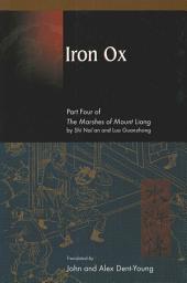 Icon image Iron Ox: Part Four of The Marshes of Mount Liang by Shi Nai'an and Luo Guanzhong