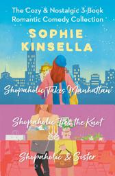 Icon image The Cozy & Nostalgic 3-Book Romantic Comedy Collection: Shopaholic Takes Manhattan, Shopaholic Ties the Knot, Shopaholic & Sister