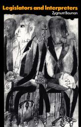 Icon image Legislators and Interpreters: On Modernity, Post-Modernity and Intellectuals