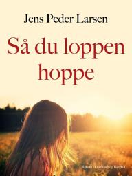 Icon image Så du loppen hoppe: Bind 2