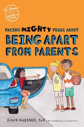 Icon image Facing Mighty Fears About Being Apart From Parents