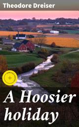 Icon image A Hoosier holiday: Enriched edition. Journey through the Heartland: An American Road Trip Adventure