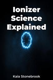 Icon image Ionizer Science Explained