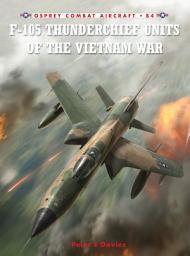 Icon image F-105 Thunderchief Units of the Vietnam War