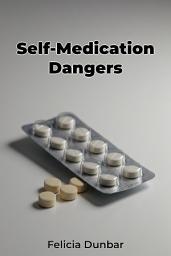 Icon image Self-Medication Dangers