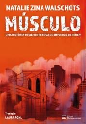 Icon image Músculo: Uma história totalmente nova do universo de Hench