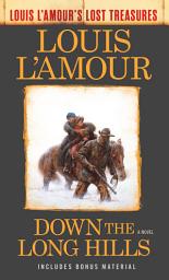 Icon image Down the Long Hills (Louis L'Amour's Lost Treasures): A Novel