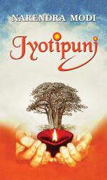Icon image Jyotipunj: Jyotipunj: Narendra Modi's Luminous Vision for India