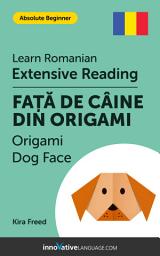 Icon image Romanian Extensive Reading: ORIGAMI DOG FACE: Level 2