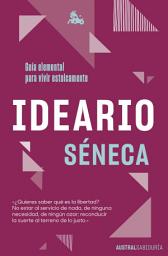 Icon image Ideario: Guía elemental para vivir estoicamente