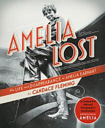 Icon image Amelia Lost: The Life and Disappearance of Amelia Earhart