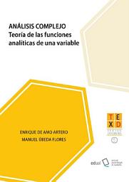 Icon image Análisis complejo: Teoría de las funciones analíticas de una variable