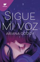 Icon image Sigue mi voz: Por la autora de A través de mi ventana (edición revisada por la autora)