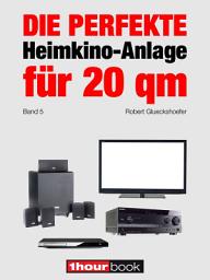 Icon image Die perfekte Heimkino-Anlage für 20 qm (Band 5): 1hourbook