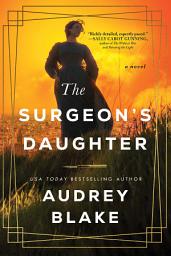 Icon image The Surgeon's Daughter: A Novel