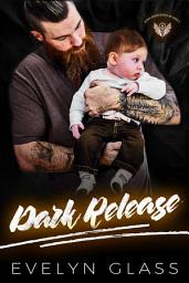 Icon image Dark Release: A Bad Boy Motorcycle Club Romance