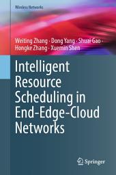 Icon image Intelligent Resource Scheduling in End-Edge-Cloud Networks