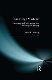 Icon image Knowledge Machines: Language and Information in a Technological Society