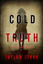 Icon image Cold Truth (A Carly Phoenix FBI Suspense Thriller—Book 3)