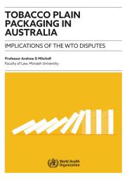Icon image Tobacco plain packaging in Australia: implications of the WTO disputes