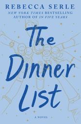 Icon image The Dinner List: A Novel