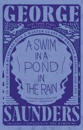 Icon image A Swim in a Pond in the Rain: In Which Four Russians Give a Master Class on Writing, Reading, and Life