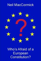 Icon image Who's Afraid of a European Constitution?