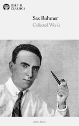 Icon image Delphi Collected Works of Sax Rohmer US (Illustrated)