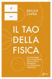 Icon image Il Tao della fisica: Un'indagine sulle analogie tra la fisica moderna e il misticismo orientale