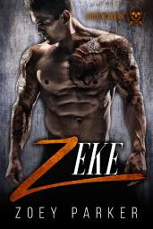 Icon image Zeke (Book 1): A Dark Bad Boy Motorcycle Club Romance
