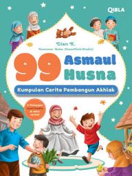 Icon image 99 Asmaul Husna : Kumpulan Cerita Pembangun Akhlak