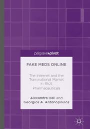 Icon image Fake Meds Online: The Internet and the Transnational Market in Illicit Pharmaceuticals