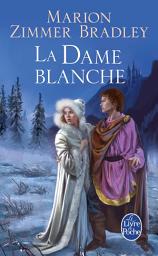 Icon image La Dame blanche (Le Cycle du Trillium, tome 4)