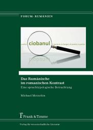 Icon image Das Rumänische im romanischen Kontrast: Eine sprachtypologische Betrachtung