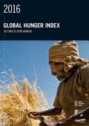 Icon image 2016 Global hunger index: Getting to zero hunger