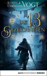 Icon image Die dreizehn Gezeichneten: Roman