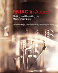 Icon image ENIAC in Action: Making and Remaking the Modern Computer
