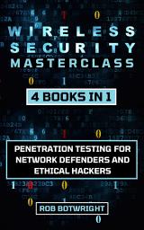Icon image Wireless Security Masterclass: Penetration Testing For Network Defenders And Ethical Hackers