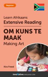 Icon image Afrikaans Extensive Reading: MAKING ART: Level 3
