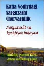 Icon image Katta Vodiydagi Sarguzasht Chorvachilik: Sarguzasht va kashfiyot hikoyasi (T4-Uzb)