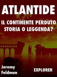Icon image Atlantide, il Continente Perduto: Storia o Leggenda?