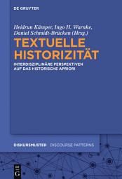 Icon image Textuelle Historizität: Interdisziplinäre Perspektiven auf das historische Apriori