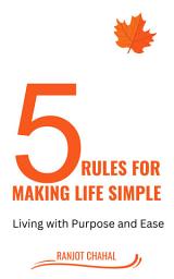 Icon image 5 Rules for Making life Simple : Living with Purpose and Ease